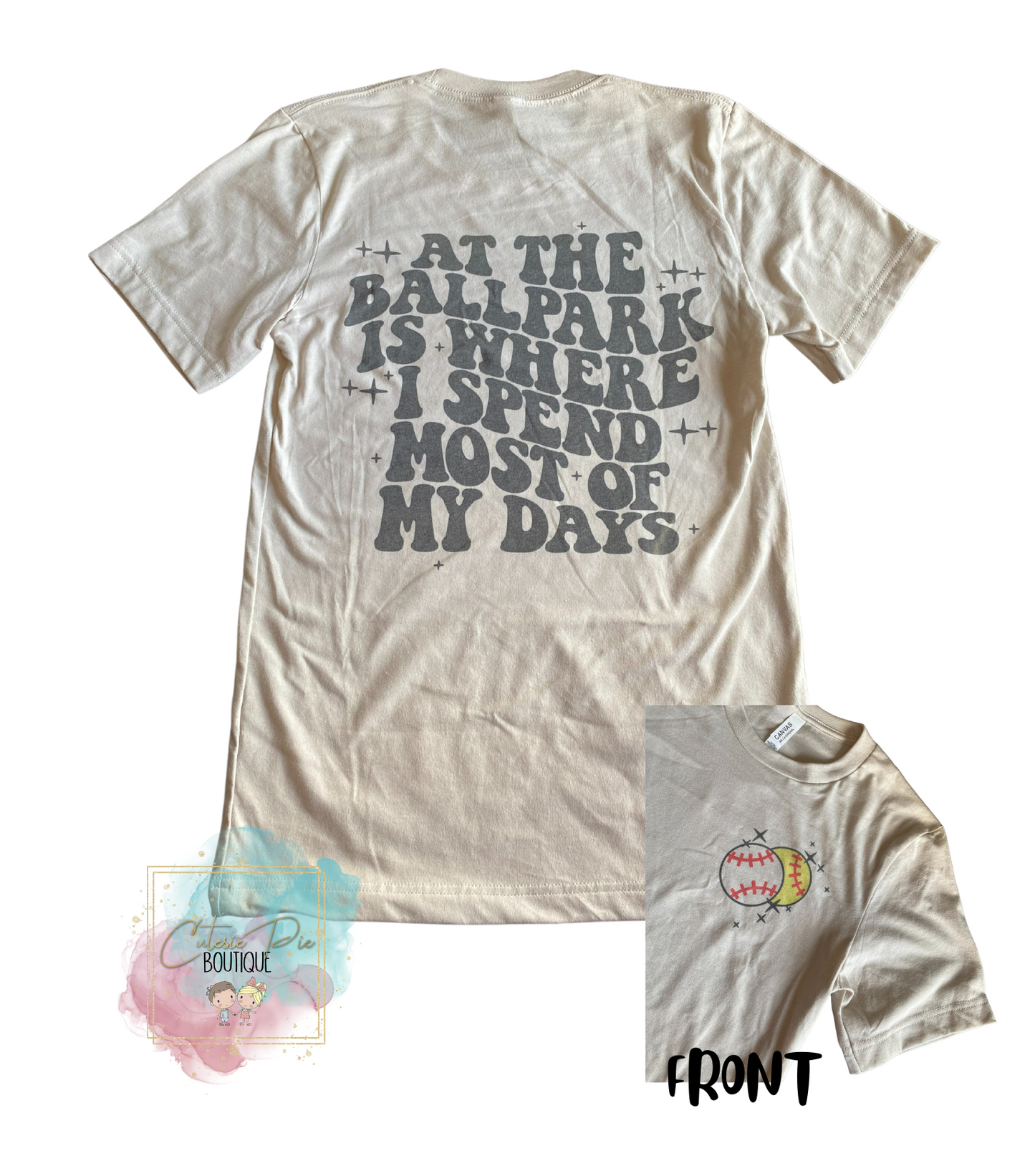 Adult T-shirt = At the Ballpark is where I spend most of my days