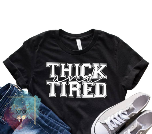 Adult T-shirt = Thick and Tired